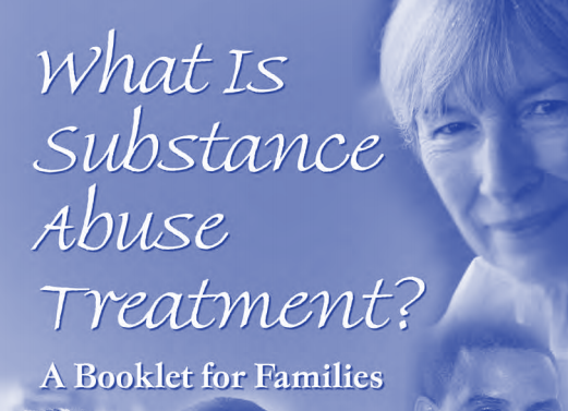 SAMHSA: What is substance abuse treatment? A booklet for families