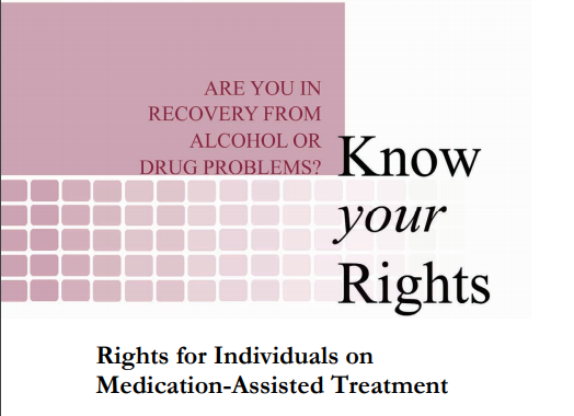 Rights for Individuals on Medication-Assisted Treatment – know your rights
