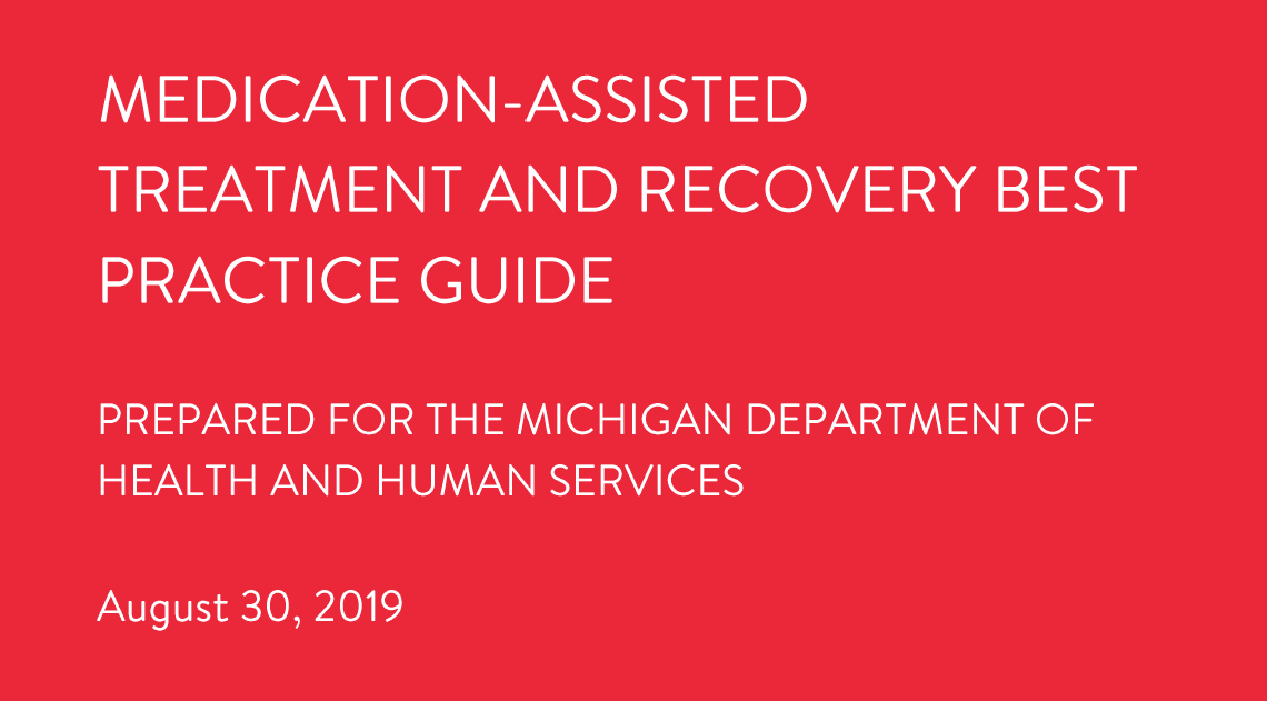 Medication-Assisted Treatment and Recovery Best Practice Guide